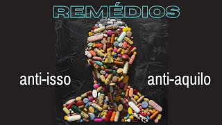 Temas em Medicina Remédios Anti Isso e Anti Aquilo [upl. by Holli]