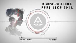 Jordi Véliz amp Soulkids  Feel Like This [upl. by Nakhsa80]