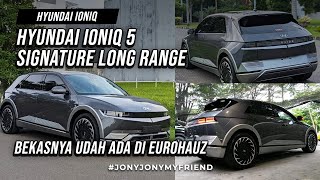 HYUNDAI IONIQ 5 SIGNATURE LONG RANGE BEKASNYA UDAH ADA DI EUROHAUZ JONYJONYMYFRIEND [upl. by Bamford72]