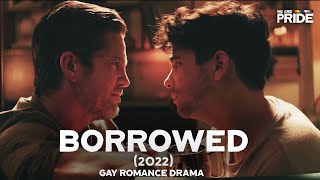 Borrowed 2022  Full Length Gay Romance Drama Film  We Are Pride [upl. by Lancelot965]