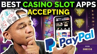 Best Casino Slot Apps That Accept Paypal 🎰💵 [upl. by Jacquelin502]