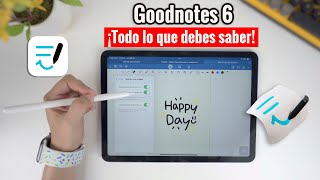 GOODNOTES 6 ✅ Todas Sus Novedades ¿Vale la Pena ✍️ [upl. by Uriisa124]