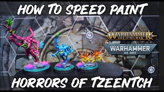 How to Speed Paint  Horrors of Tzeentch  Age of SigmarWarhammer 40K [upl. by Hbahsur]