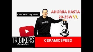 CERAMICSPEED  ¿Por qué elegirlos ¿Cómo ahorrar unos 20W [upl. by Euqnimod]