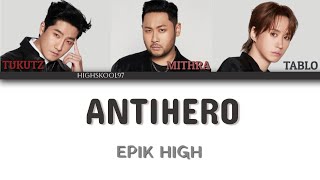 Epik High  Antihero Color Coded Lyrics HANROMENG [upl. by Hoxie]