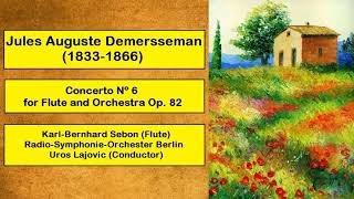 Jules Auguste Demersseman 18331866  Concerto Nº 6 for Flute and Orchestra Op 82 [upl. by Anaiv151]