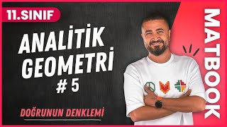 Doğrunun Denklemi  Analitik Geometri 5  11SINIF MATEMATİK MatBook  2024 [upl. by Leahicm]