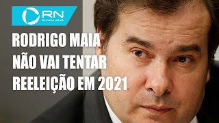 Rodrigo Maia diz que não vai tentar reeleição em 2021 [upl. by Olraced396]