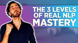 The 3 Stages of NLP Mastery Which level are you at [upl. by Zillah]