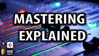 Mastering Explained  How To Master A Song [upl. by Kidder38]