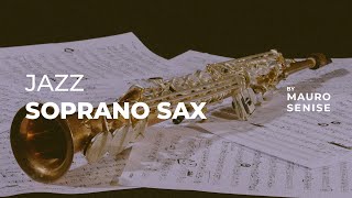 Jazz Soprano Sax Relaxing Instrumental Music For Work Study and Dreaming [upl. by Aleahs]