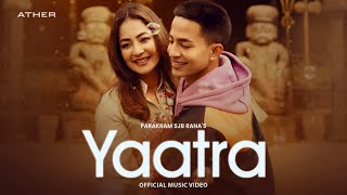 Yaatra  Nepali Song  Parakram SJB Rana  Official Music Video [upl. by Aneg]