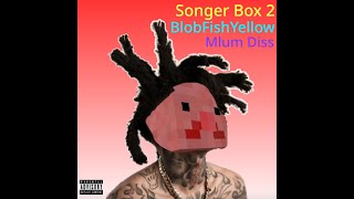 Songer Box 2 BeatBoxMlum Remix  BlobFishYellow [upl. by Caldera232]