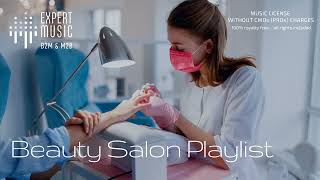 Music for a nail salon 💅 Beauty salon playlist 90120 bpm hairdressers manicure amp makeup studios [upl. by Mclain]