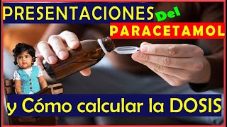 Parte 4 Presentaciones del PARACETAMOL Aprende cómo calcular la dosis para cada etapa de la vida [upl. by Zephaniah]