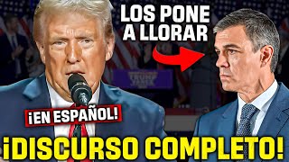 TRUMP ¡¡EN ESPAÑOL se VENGA de SÁNCHEZ y TODOS LOS PROGRES DEL MUNDO ¡¡CON UN DISCURSO HISTÓRICO [upl. by Gaven]