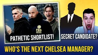 WHO WILL BE THE NEW CHELSEA MANAGER  THE WORST SHORTLIST IN HISTORY  SECRET CANDIDATE [upl. by Edurtreg]