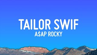 AAP Rocky  Tailor Swif Lyrics [upl. by Filip]