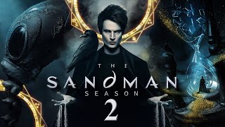 The Sandman Season 2 FIRST LOOK Release Date Speculations [upl. by Atekal]