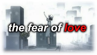 the fear of love [upl. by King]