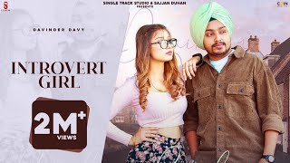 New Punjabi Songs 2022  Introvert Girl  Kithe Koi Lakoke rakhe tere jehi cute nu  Davinder Davy [upl. by Vil666]