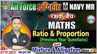 Airforce Maths Class  Mixture amp Alligation Maths  Ratio amp Proportion  Maths For Navy MR 13 [upl. by Favrot723]