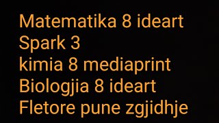 Matematika 8 ideartSpark 3Kimia 8 mediaprint Biologjia 8 ideart Fletore pune zgjidhjetSubcribe [upl. by Ardien]