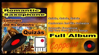 ROMANTIC SAXOPHONE  QUIZAS  FULL ALBUM  COPELIA OLIVI [upl. by Silden]