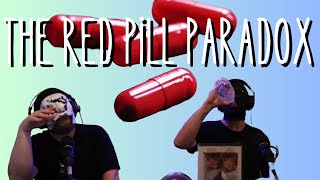 Have you heard of the Red Pill Paradox [upl. by Morvin]