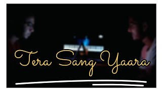 Tere Sang Yaara Cover  Unplugged  Rustom  Niraj X Jawed [upl. by Jim]