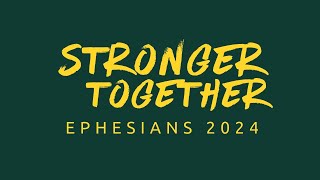 Ephesians 2024 Stronger together Ephesians 31446 [upl. by Michaeline901]