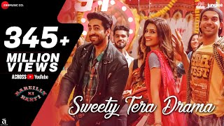 Sweety Tera Drama  Bareilly Ki Barfi  Kriti Sanon Ayushmann Rajkummar  Tanishk  Pawni  Dev [upl. by Tolkan]