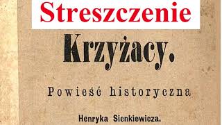 KRZYŻACY  Henryk Sienkiewicz  STRESZCZENIE [upl. by Kasper]