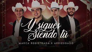 LETRA ¨Y SIGUES SIENDO TÚ¨  Marca Registrada ✘ Grupo Arriesgado Lyric Video [upl. by Ylram]