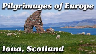 Iona Scotland  Pilgrimages of Europe [upl. by Novehc30]