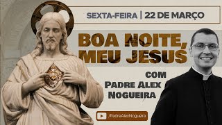 2203  Oração da Noite quotBoa Noite Meu Jesusquot [upl. by Sadirah659]