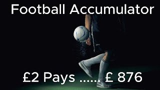 £2 Accumulator on Football Pays £876 [upl. by Aneehsyt]