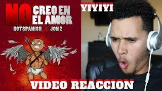 Hotspanish Ft Jon Z  No Creo en el Amor  Reaccion [upl. by Weathers]