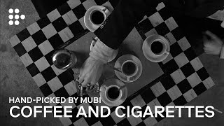 COFFEE AND CIGARETTES  Handpicked by MUBI [upl. by Ekoorb]