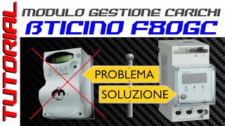 BASTA contatore che scatta TUTORIAL installazione modulo gestione carichi Bticino F80GC [upl. by Kei]