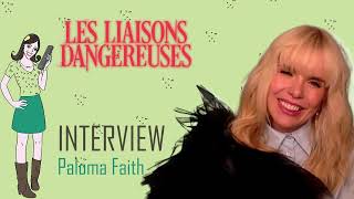 LES LIAISONS DANGEREUSES  interview Paloma Faith [upl. by Pollard499]