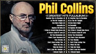 Phil Collins Best Songs Phil Collins Greatest Hits Full Album The Best Soft Rock Of Phil Collins ⭐ [upl. by Rosalinde836]