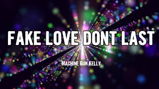 Machine Gun Kelly  fake love dont last Lyrics [upl. by Airitak]