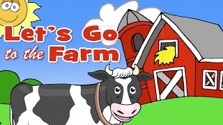 Lets Go To The Farm  Learn Farm Animals [upl. by Maibach634]