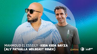 Mahmoud El Esseily Aly Fathalla  Keda Keda Bayza  MDLBEAST Remix [upl. by Dwaine41]