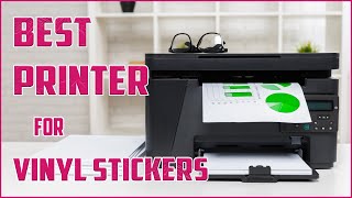 5 Best Printer for Vinyl Stickers Top Picks amp Reviews [upl. by Ligriv]