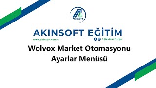 AKINSOFT Wolvox Market Otomasyonu Ayarlar Menüsü [upl. by Gae]