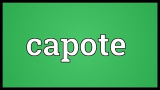 Capote Meaning [upl. by Uke]