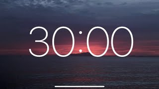 30 Minute Timer  Relaxing Instrumental Music [upl. by Inalel91]