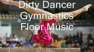 Dirty Dancer Gymnastics Floor Music [upl. by Summons125]